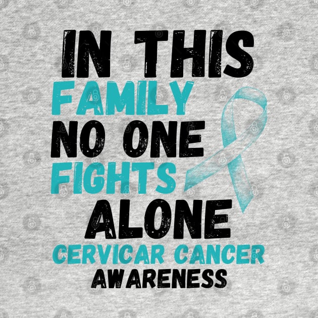 In This Family No One Fights Alone Cervical Cancer Awareness by JustBeSatisfied